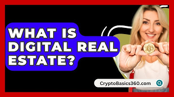 What Is Digital Real Estate? - CryptoBasics360.com