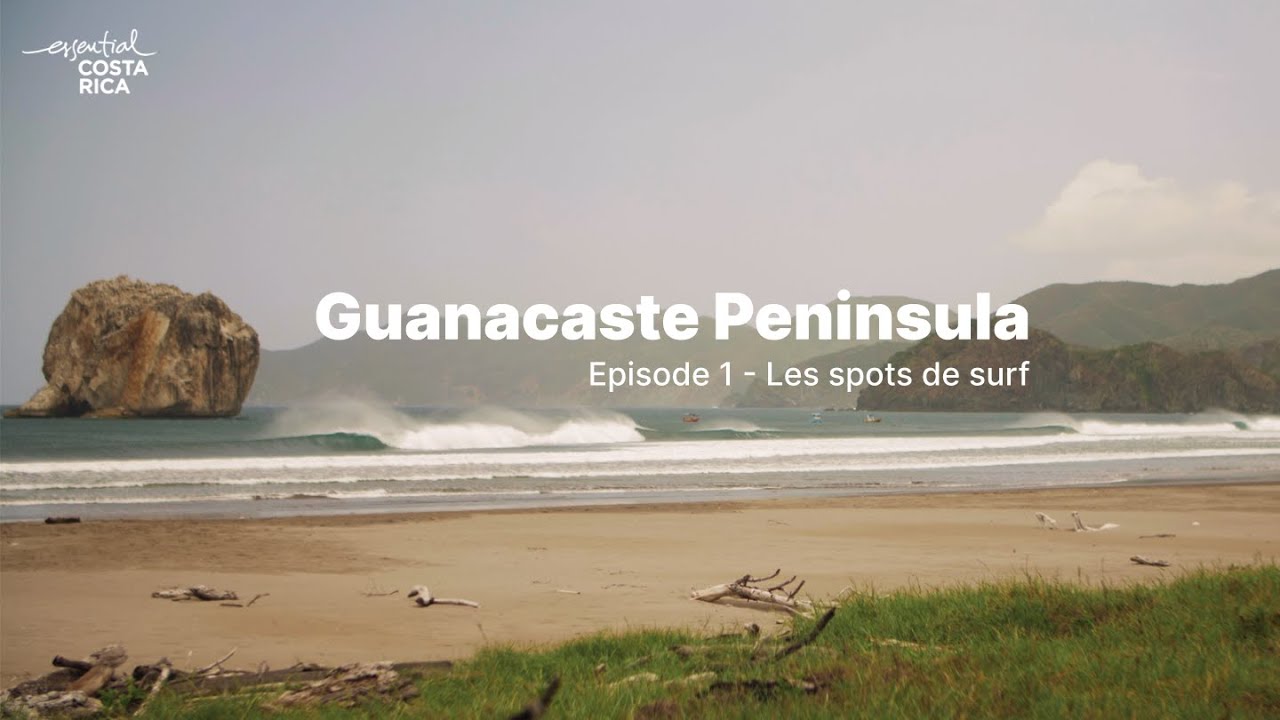 Costa Rica - Péninsule de Guanacaste - Épisode 1 : Les Spots de Surf