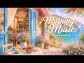 Relaxing Morning Music ☀️ Mediterranean Café Morning for Positive Vibes, Coffee & Sunshine