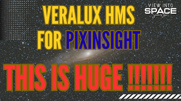 THIS changes EVERYTHING!!!!! Veralux HMS for PixInsight