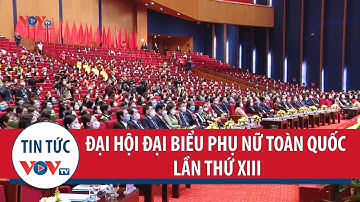 Khai mạc Đại hội đại biểu phụ nữ toàn quốc lần thứ XIII