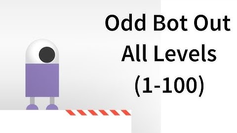 Odd Bot Out by Martin Magni All Levels (1-100)