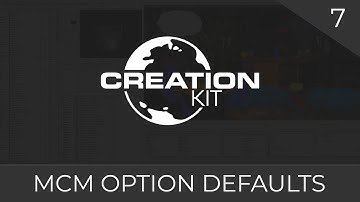 Creation Kit (MCM Option Defaults) #7