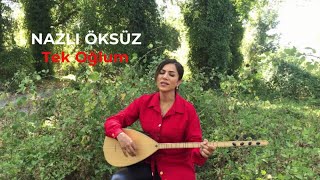 NAZLI ÖKSÜZ - Tek Oğlum | Akustik Resimi