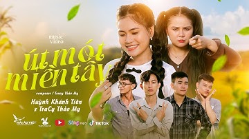 ÚT MÓT MIỀN TÂY | HUỲNH KHÁNH TIÊN x TRACY THẢO MY | OFFICIAL MV / (Nghe tiếng người đồn xa...)