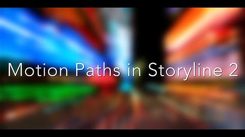 Getting Started With Motion Paths in Storyline 2