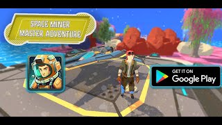 Space Miner Master Adventure Trailer screenshot 2