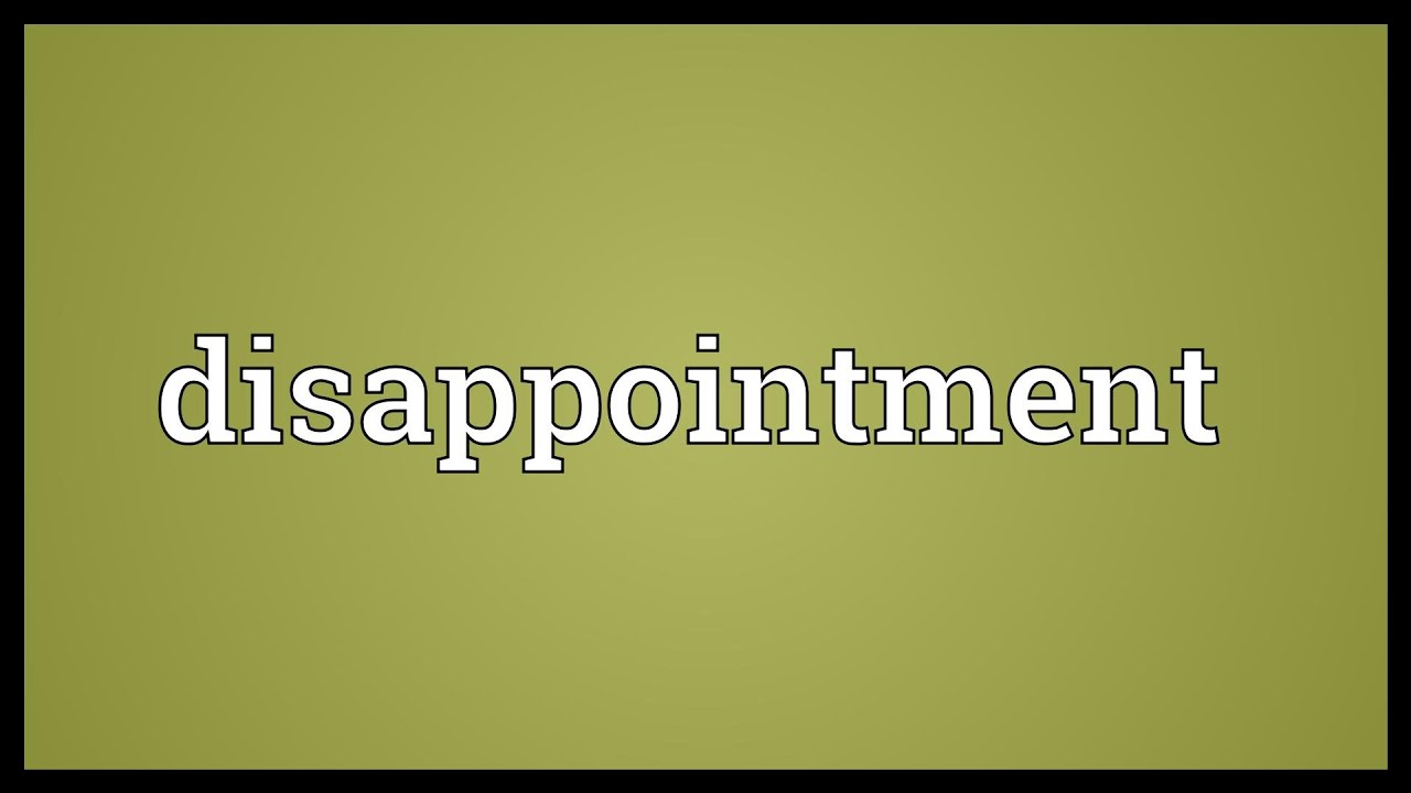 Disappointment Meaning Youtube