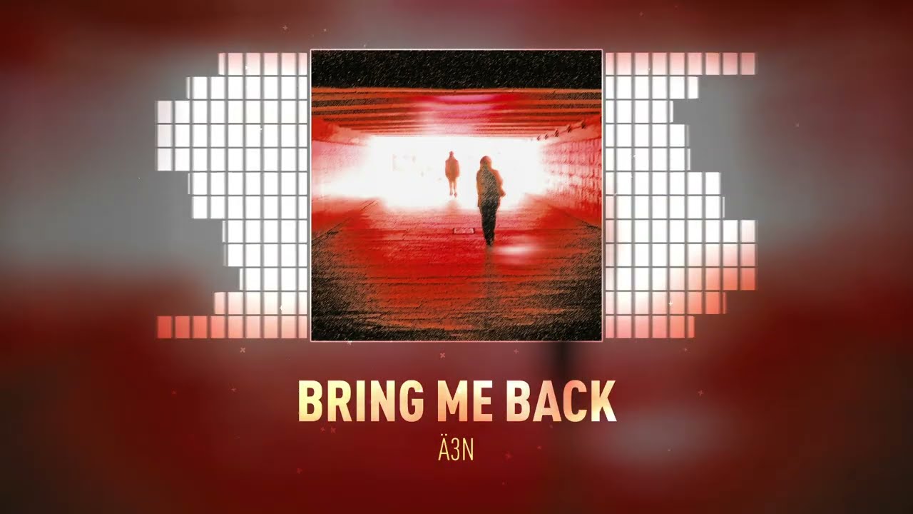 Watch Ä3N – Bring Me Back on YouTube Watch Ä3N – Bring Me Back on YouTube