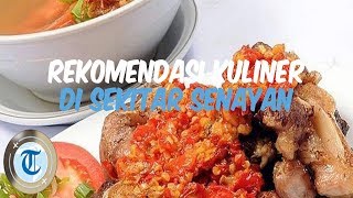 Rekomendasi 7 Kuliner Enak di Sekitar Senayan, Ada yang Buka Pagi hingga Malam
