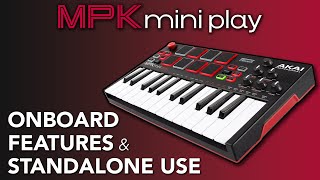 Akai Pro MPK Mini Play mk3 | Onboard Features & Standalone Use