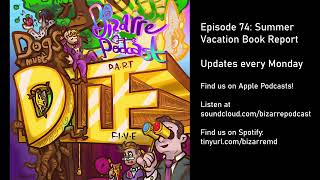 Bizarre Podcast: Dogs Must Die - Episode 74: Summer Vacation Book Report