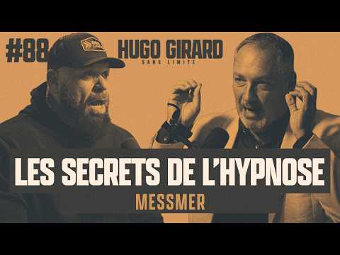 #88 Messmer - The secrets of hypnosis | HUGO GIRARD SANS LIMITE