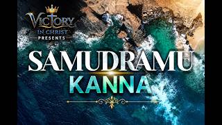 Samudramu Kanna..... Official Christian Worship Song "Victory In Christ"