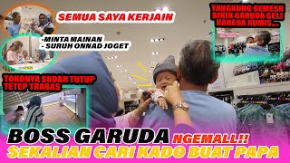 BOS GARUDA NGEMALL...!!! BELI KADO ULTAH PAPA