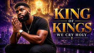 We Cry Holy Holy | Risen King — Christian Rap Worship