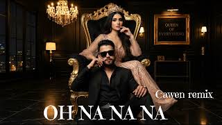 Oh Na Na Na 🔥 Cawen Remix Bass Boosted 