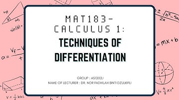 MAT183 - VIDEO PRESENTATION : TECHNIQUES OF DIFFERENTIATION