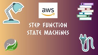 9. AWS : STEP FUNCTION STATE MACHINES