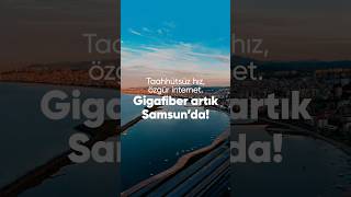 Gigafiber artık Samsun’da. 💜
