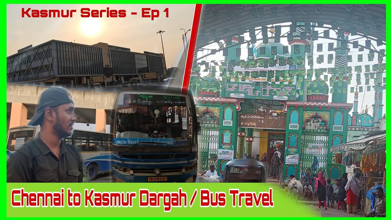 Kasumur Dargah | Chennai to Kasumur | Bus Travel | How to Travel Kasumur from Chennai | Mct Suhail