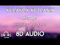 Simge Aşkın Olayım 8D AUDIO 