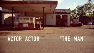 Actor Actor - The Man Live Music Video
