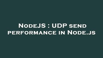 NodeJS : UDP send performance in Node.js