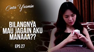 Yasmin BETE was lied to by Romeo | CINTA YASMIN | EPS.27 (2/6)