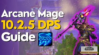 Arcane Mage 10.2.5 Beginner Guide for Raid & M 