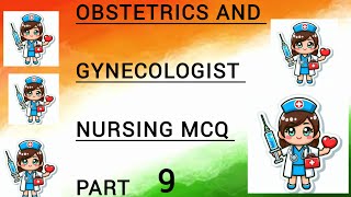 Obstetrics and gynaecology nursing MCQ part 9