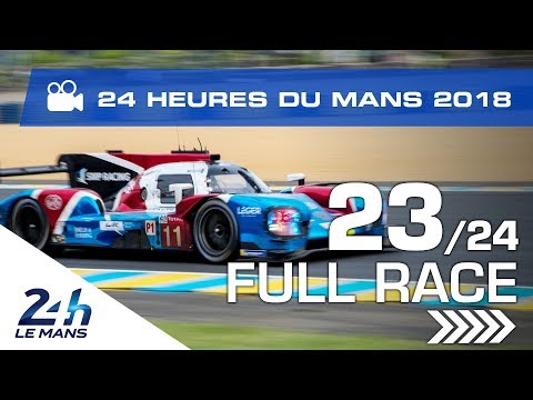 REPLAY - Race hour 23 - 2018 24 Hours of Le Mans