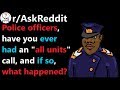 Have you ever had an "all units" call, what happened? r/AskReddit | Reddit Jar