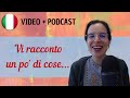 Vi racconto un po di cose  podcast in italiano semplice  episodio 88