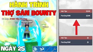 Blox Fruit - Hành Trình Từ 0M Bounty Trở Thành Thợ Săn 30M Bounty Trong Blox Fruits | Ngày 25