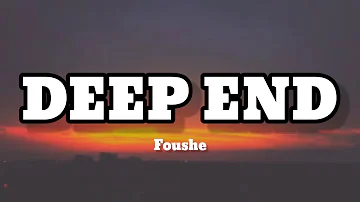 DEEP END - Foushe [ Lyrics ]