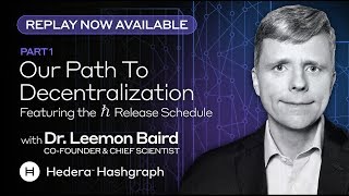 Hedera Hashgraph Webinar: Our path to decentralization by Dr. Leemon Baird