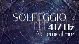 Alchemical Fire - 417Hz | Solfeggio Harmonics Vol 2