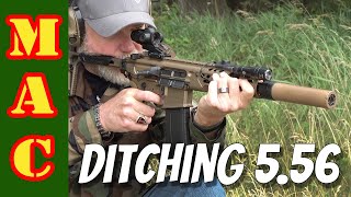 Ditching 5.56 - Why it no longer makes sense for me.