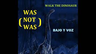 WAS NOT WAS WALK THE DINOSAUR BAJO Y VOZ