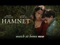 HAMNET | Watch At Home Now
