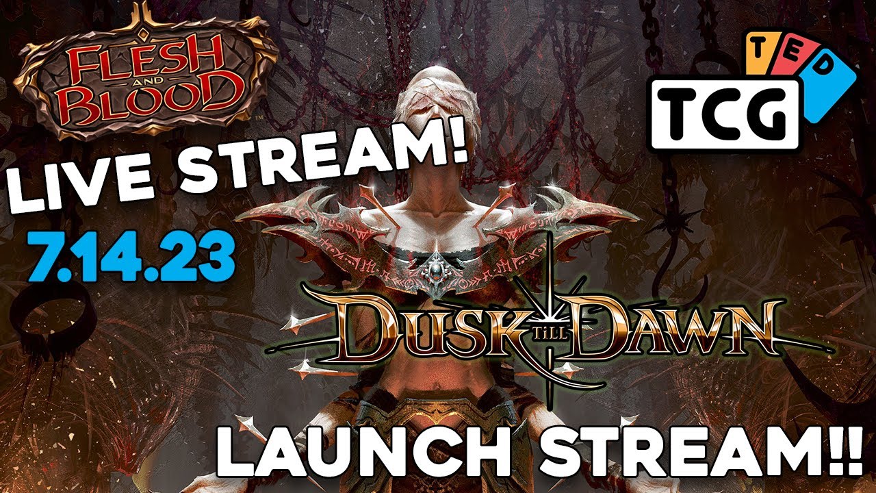Flesh and Blood: LIVE Stream: Dusk till Dawn Launch Steam #fabtcg - YouTube
