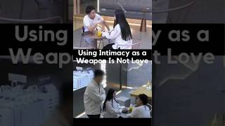 Using Intimacy As A Weapon Is Not Love