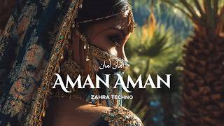 Zahra – Aman Aman | أمان أمان 🔥Arabic Techno House Mix