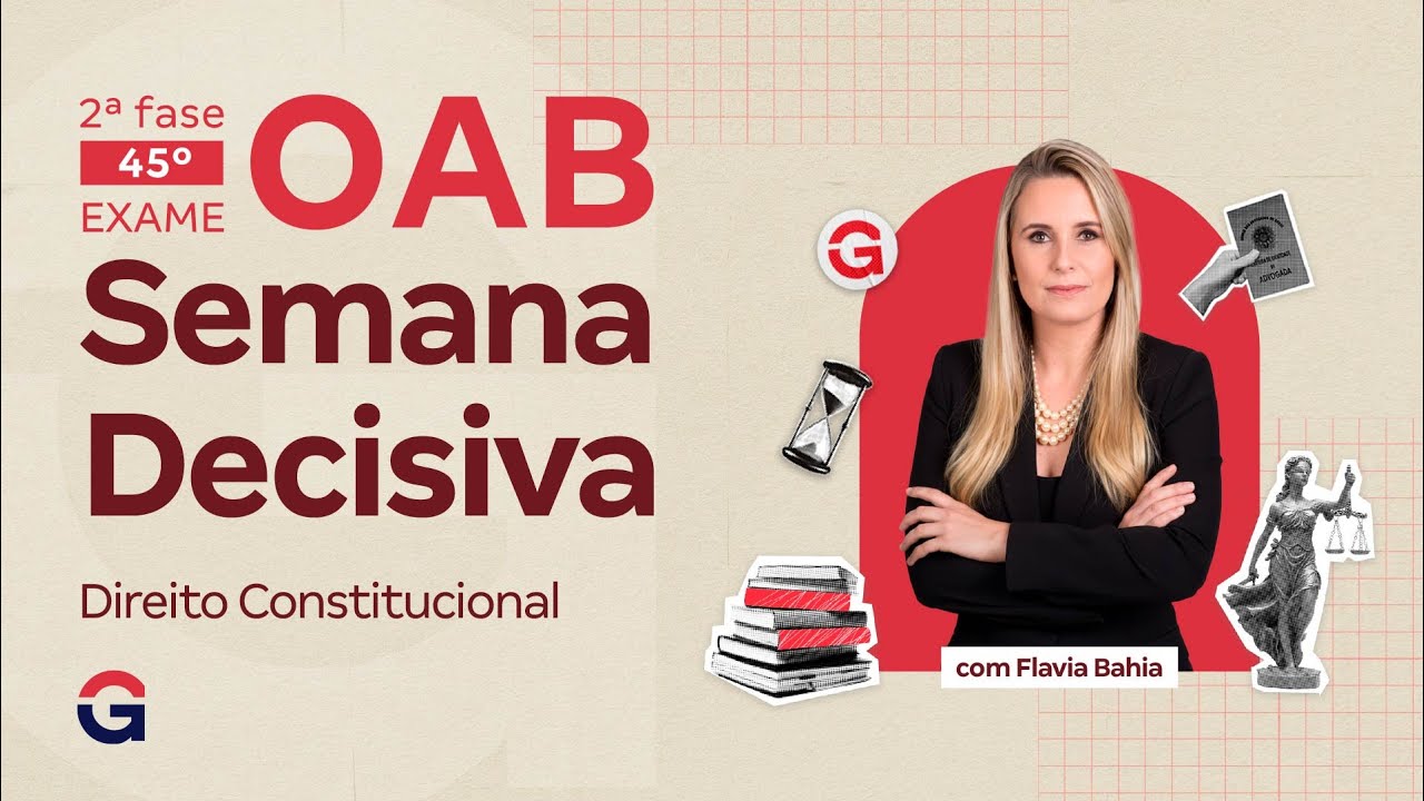 2ª fase do 45º Exame da OAB: Semana Decisiva | Direito Constitucional com Flavia Bahia