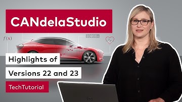 CANdelaStudio - Highlights of Versions 22 and 23 | #VectorTechTutorial