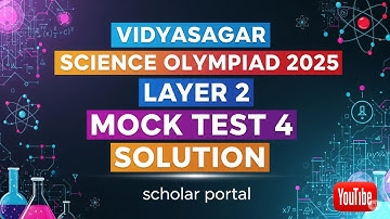 📚 বিদ্যাসাগর সায়েন্স অলিম্পিয়াড 2025 Layer 2 Mock Test 4 সমাধান 🏆| VSO Layer-2 Mock 4 Solution