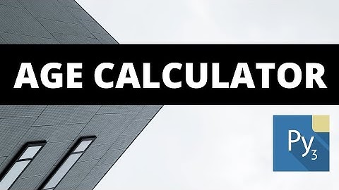 Make Age Calculator with Python in Android | Pydroid-3 | Python Projects | Edubasics