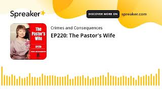 EP220: The Pastor's Wife