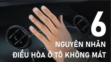 6 Nguyên nhân điều hòa ô tô không mát - Cách xử lý